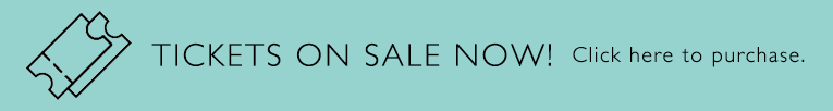 Tickets on Sale Now! Click here to purchase. Tickets on Sale Now! Click here to purchase.